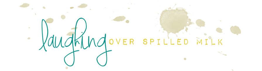 Laughing Over Spilled Milk header image